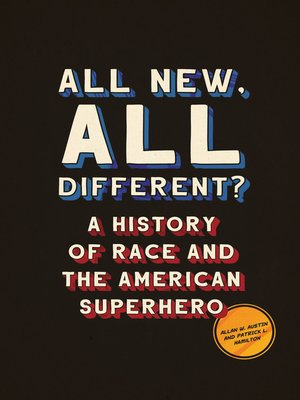 cover image of All New, All Different?: a History of Race and the American Superhero